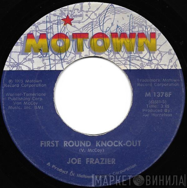 Joe Frazier - First Round Knock-Out / Looky, Looky (Look At Me Girl)