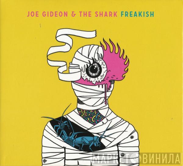 Joe Gideon & The Shark - Freakish