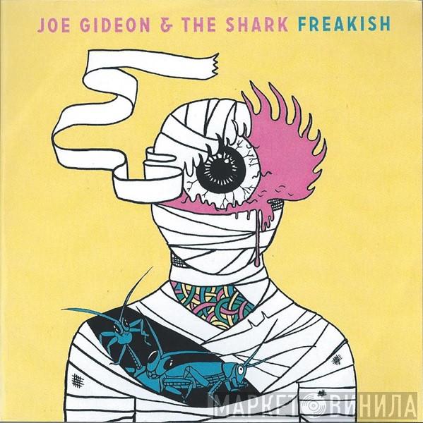 Joe Gideon & The Shark - Freakish
