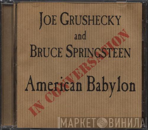 Joe Grushecky, Bruce Springsteen - In Conversation - American Babylon