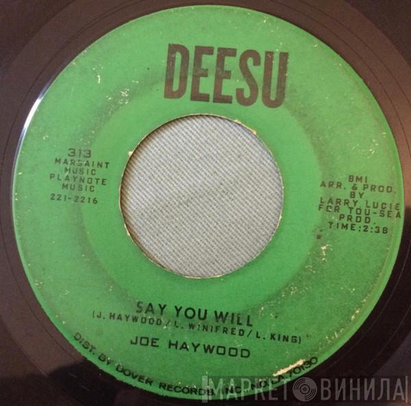 Joe Haywood - Say You Will / Sadie Mae