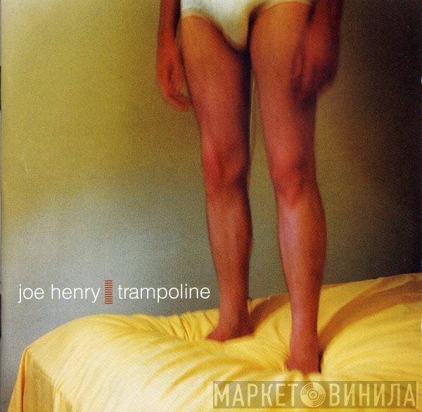 Joe Henry - Trampoline