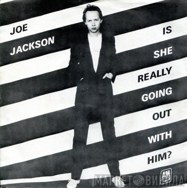  Joe Jackson  - Is She Really Going Out With Him?