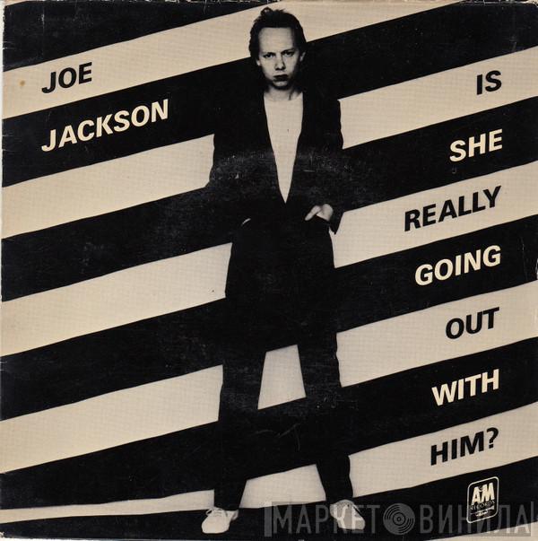  Joe Jackson  - Is She Really Going Out With Him?
