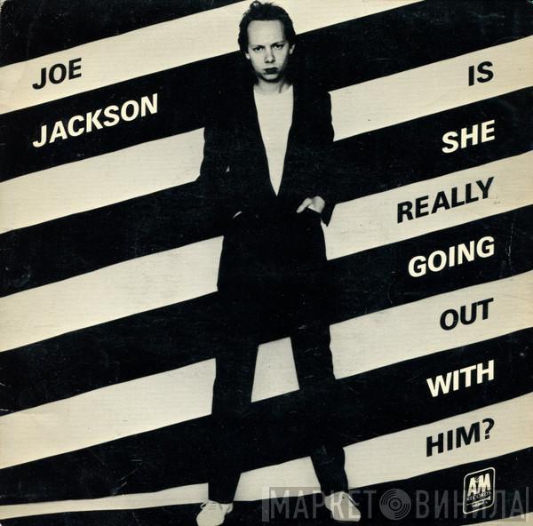  Joe Jackson  - Is She Really Going Out With Him?