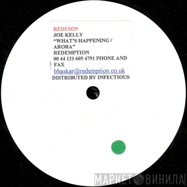 Joe Kelly  - What's Happening / Arora
