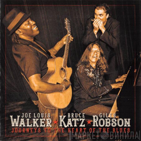 Joe Louis Walker, Bruce Katz, Giles Robson - Journeys To The Heart Of The Blues