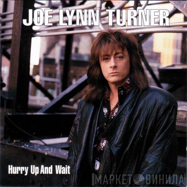 Joe Lynn Turner - Hurry Up And Wait