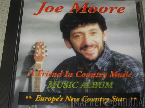 Joe Moore  - A Friend In Country Music 