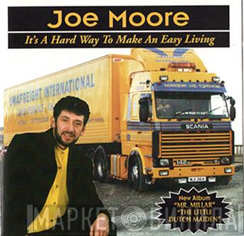 Joe Moore  - It's A Hard Way To Make An Easy Living