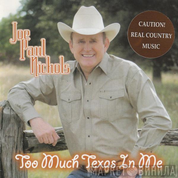 Joe Paul Nichols - Too Much Texas In Me
