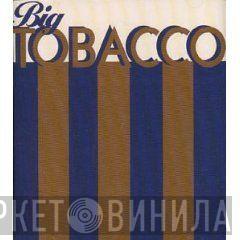 Joe Pernice - Big Tobacco