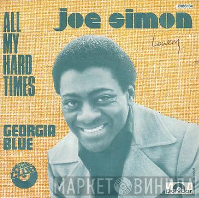  Joe Simon  - All My Hard Times / Georgia Blue