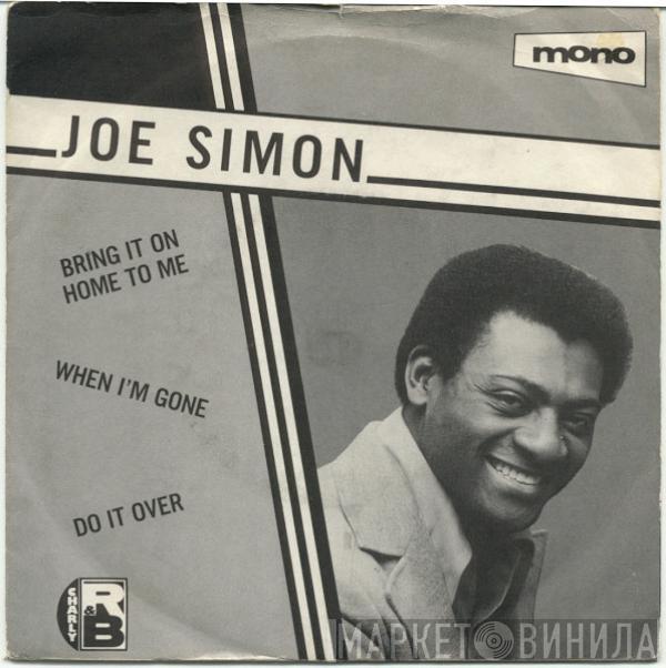  Joe Simon  - Bring It On Home To Me / When I'm Gone / Let's Do It Over