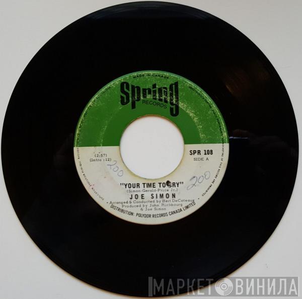  Joe Simon  - Your Time To Cry / I Love You More (Than Anything)