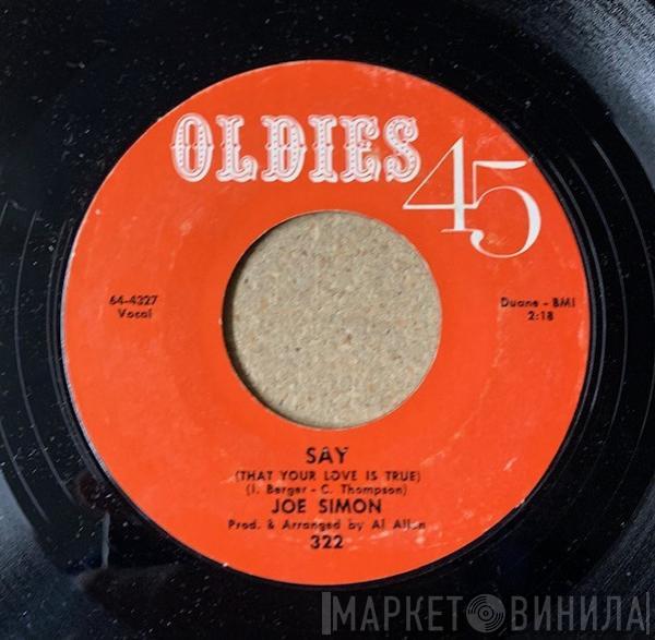 Joe Simon - Say (That Your Love Is True) / My Aorable One