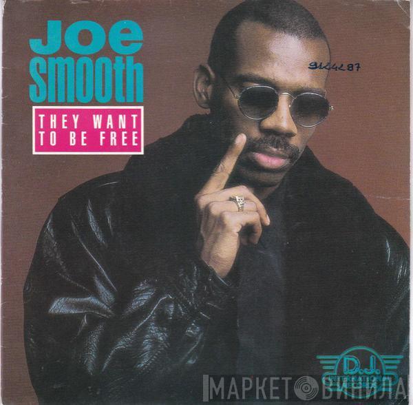  Joe Smooth  - They Want To Be Free