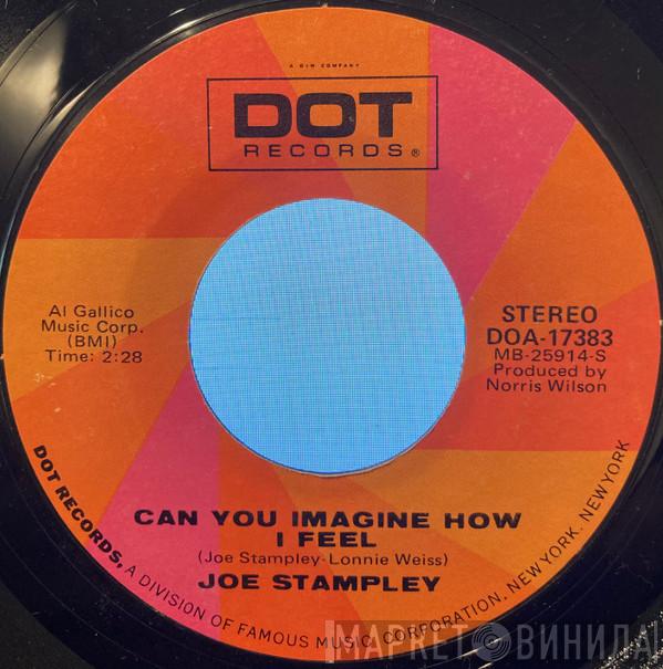 Joe Stampley - Can You Imagine How I Feel