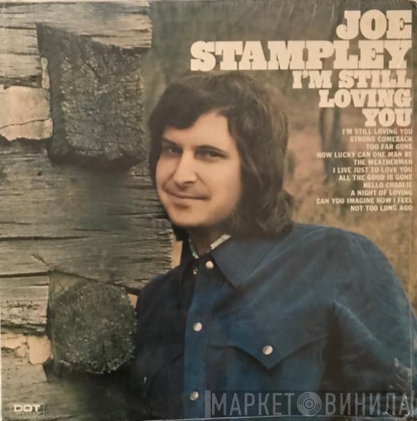  Joe Stampley  - I'm Still Loving You