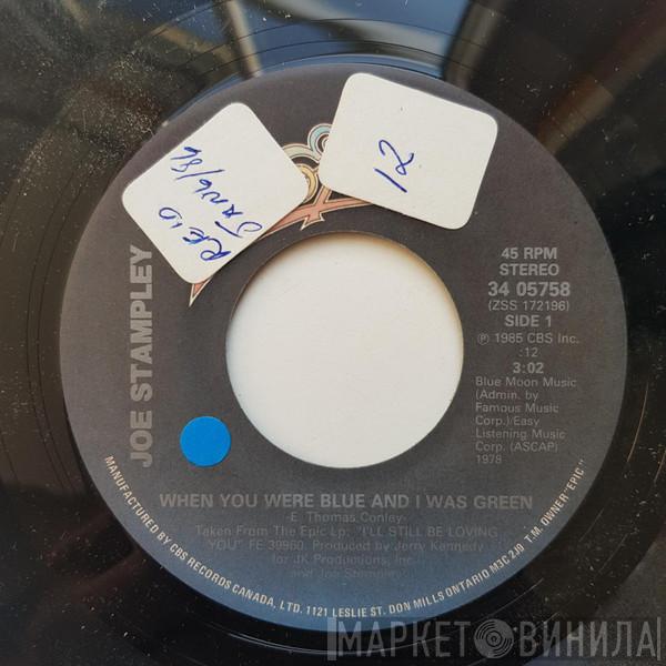  Joe Stampley  - When You Were Blue And I Was Green