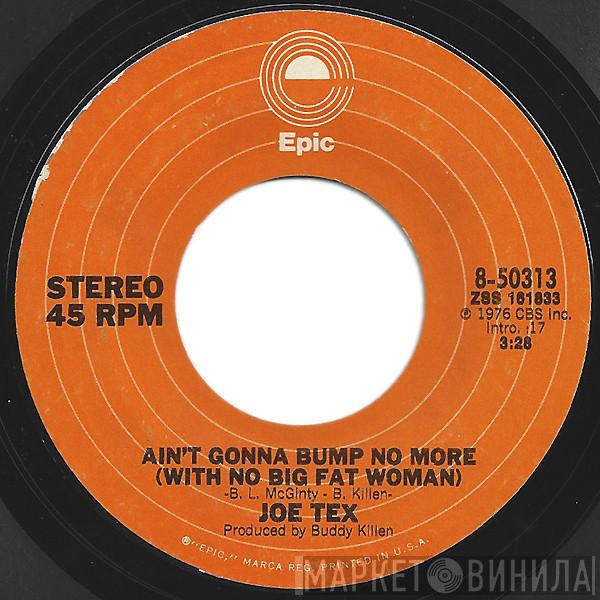Joe Tex - Ain't Gonna Bump No More (With No Big Fat Woman)