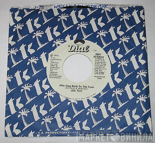  Joe Tex  - Who Gave Birth To The Funk