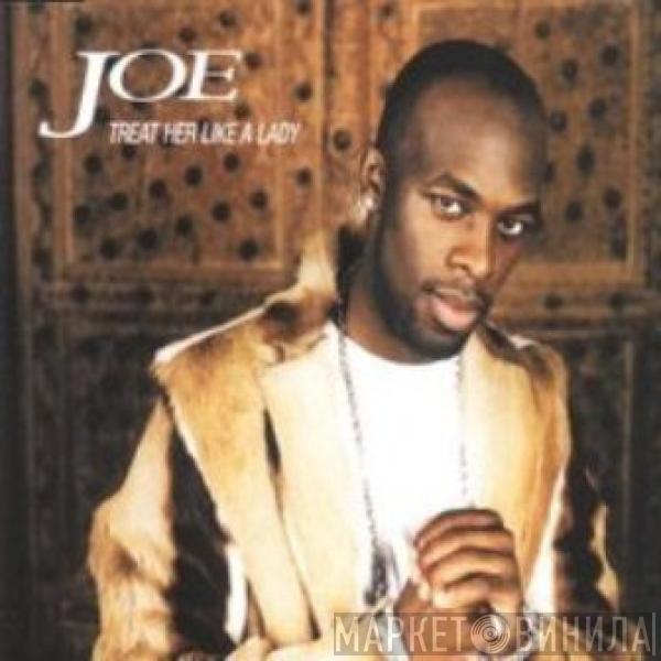  Joe  - Treat Her Like A Lady