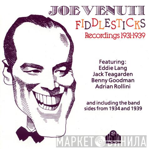 Joe Venuti - Fiddlesticks (Recordings 1931-1939)