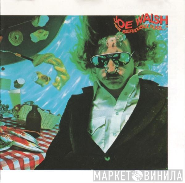  Joe Walsh  - But Seriously, Folks...