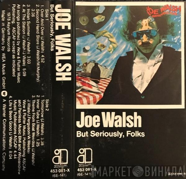  Joe Walsh  - But Seriously, Folks