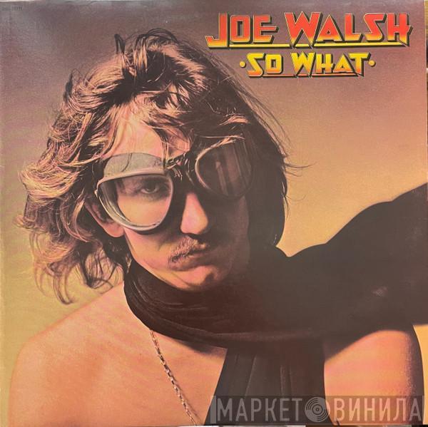  Joe Walsh  - So What