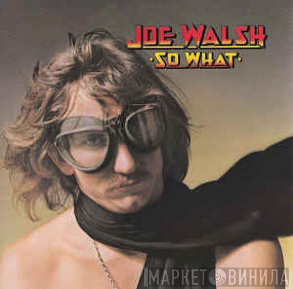  Joe Walsh  - So What
