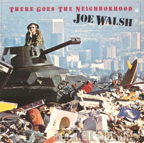  Joe Walsh  - There Goes The Neighborhood