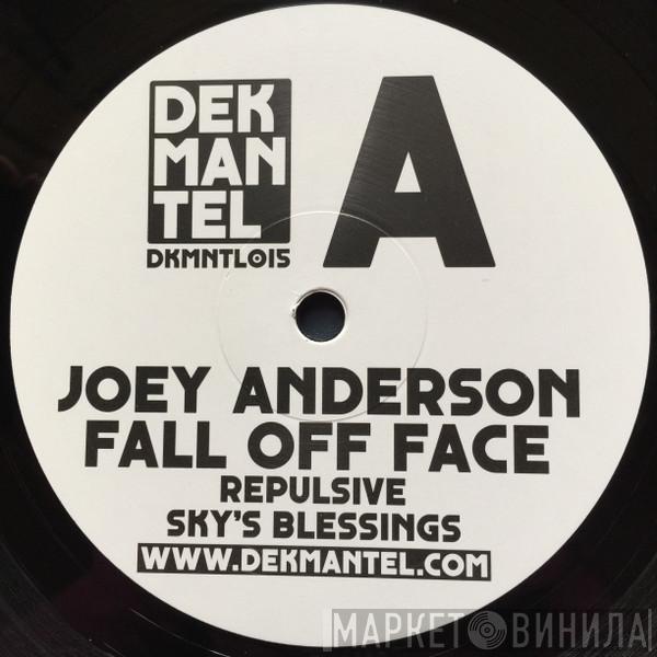 Joey Anderson  - Fall Off Face 