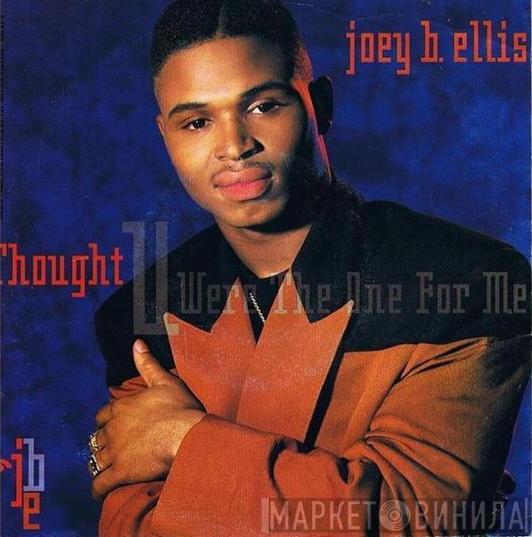 Joey B. Ellis - Thought U Were The One For Me