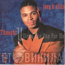 Joey B. Ellis - Thought U Were The One For Me