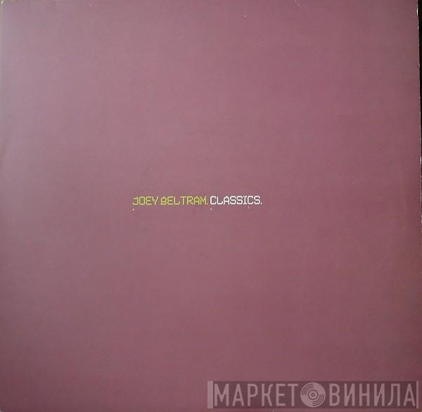  Joey Beltram  - Classics