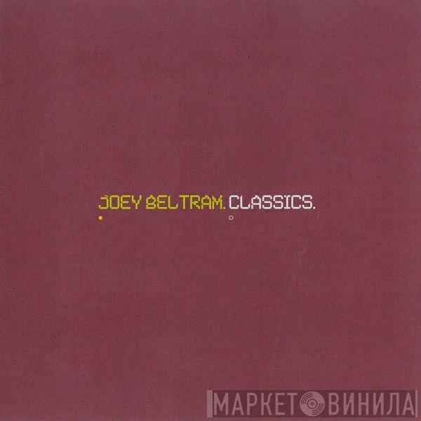  Joey Beltram  - Classics