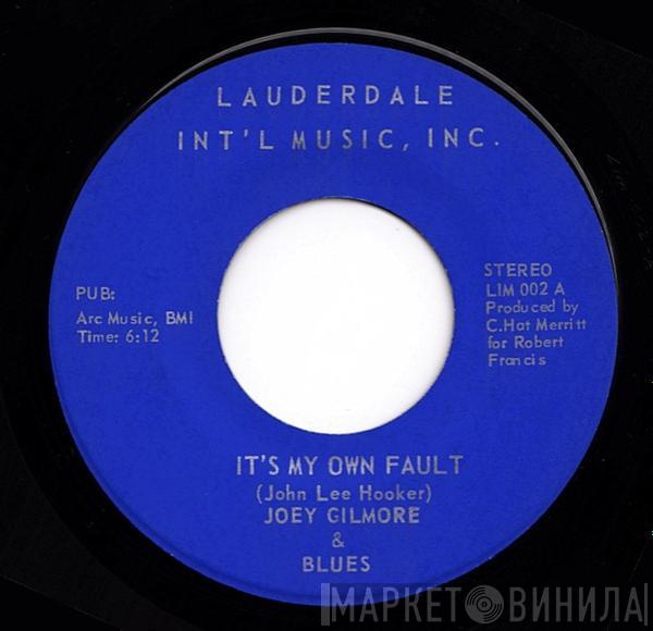 Joey Gilmore - It's My Own Fault