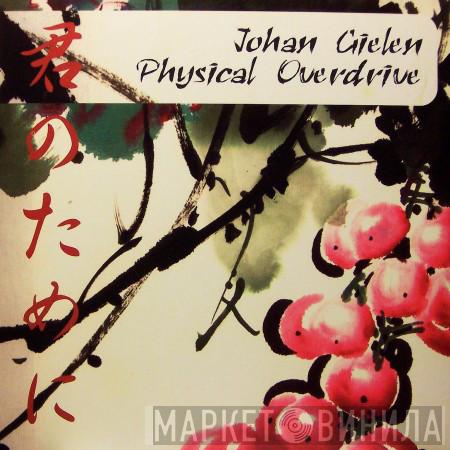  Johan Gielen  - Physical Overdrive