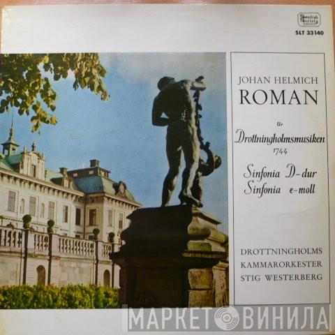, Johan Helmich Roman , Drottningholms Kammarorkester  Stig Westerberg  - Ur Drottningholmsmusiken 1744; Sinfonia D-Dur, Sinfonia E-Moll