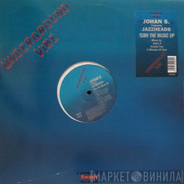 Johan S., Jazzheads - Turn The Music Up