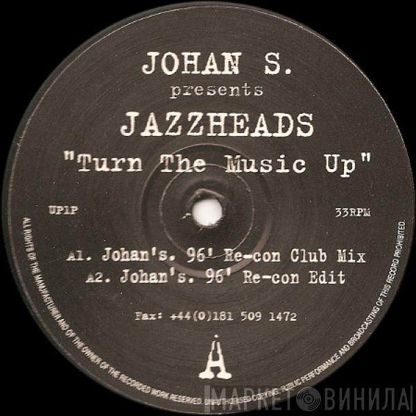 Johan S., Jazzheads - Turn The Music Up