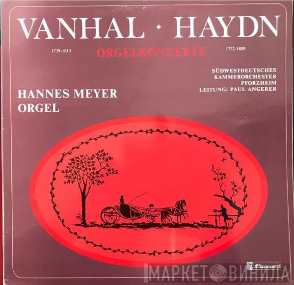 • Johann Baptist Vanhal - Joseph Haydn , Hannes Meyer Leitung: Südwestdeutsches Kammerorchester  Paul Angerer  - Orgelkonzerte