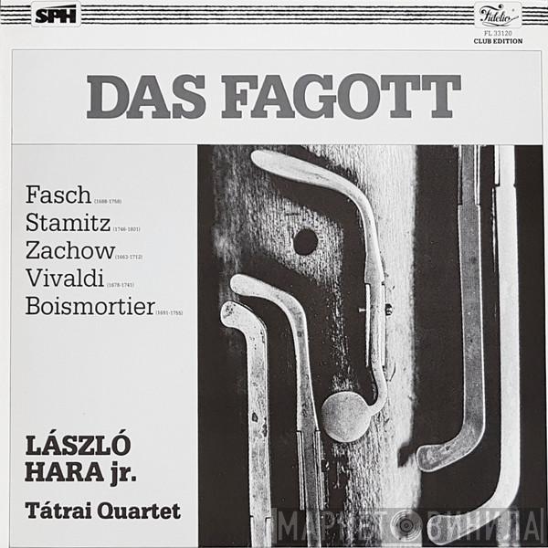 , Johann Friedrich Fasch , Carl Stamitz , Friedrich Wilhelm Zachow , Antonio Vivaldi - Joseph Bodin de Boismortier , László Hara , Tátrai Quartet  Hungarian Baroque Trio  - Das Fagott