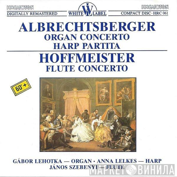 Johann Georg Albrechtsberger, Franz Anton Hoffmeister - Organ Concerto, Harp Partita / Flute Concerto