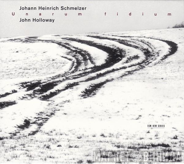- Johann Heinrich Schmelzer  John Holloway  - Unarum Fidium