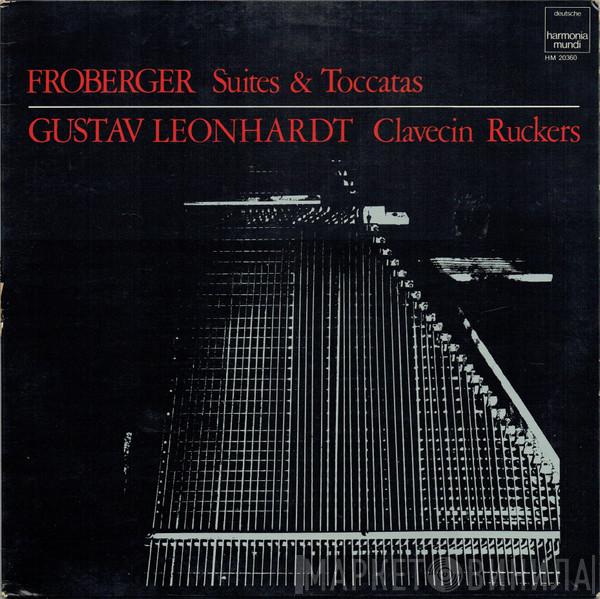 Johann Jakob Froberger, Gustav Leonhardt - Suites & Toccatas