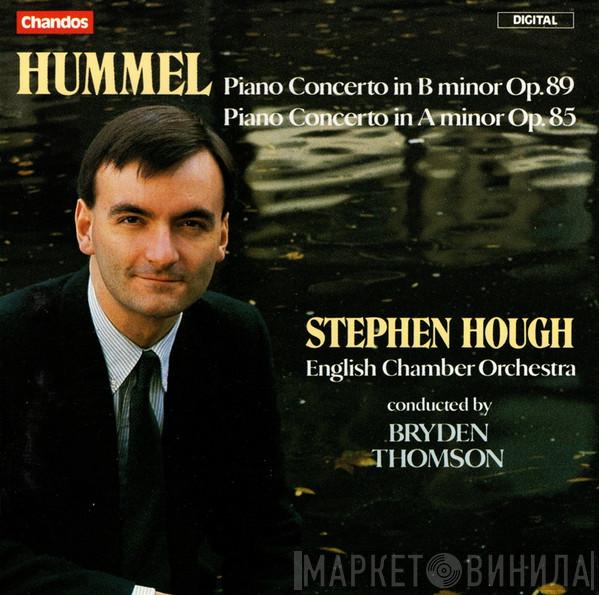 Johann Nepomuk Hummel, Stephen Hough, English Chamber Orchestra, Bryden Thomson - Piano Concerto In B Minor Op. 89 / Piano Concerto In A Minor Op. 85