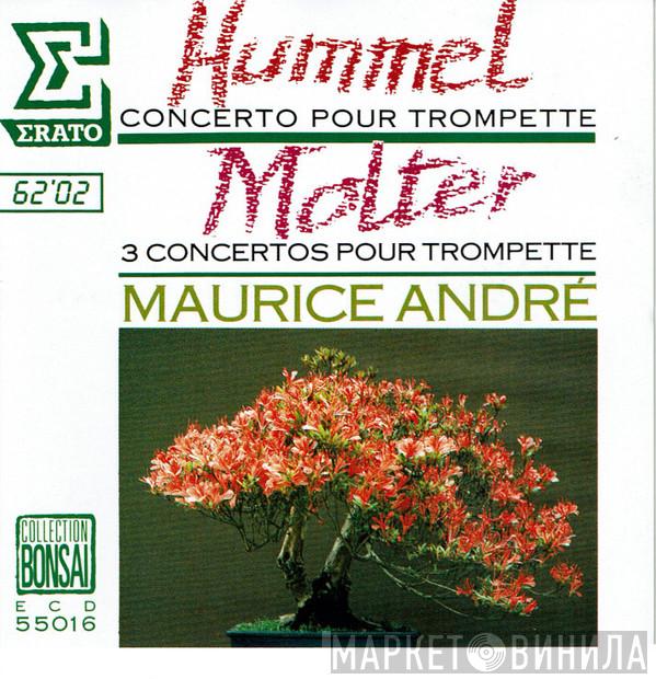 , Johann Nepomuk Hummel , Johann Melchior Molter  Maurice André  - Hummel - Molter - Concertos - M. André